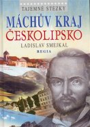 Máchův kraj - Českolipsko - Ladislav Smejkal