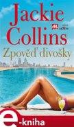 Zpověď divošky - Jackie Collins