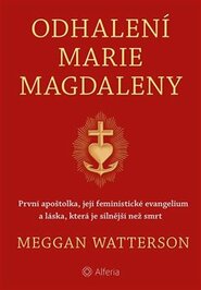 Odhalení Marie Magdaleny - Meggan Watterson