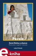 Persie - Zemí Boha a slunce - Luboš Vránek