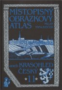 Místopisný obrázkový atlas aneb Krasohled český 11. - Milan Mysliveček