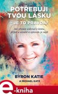 Potřebuji tvou lásku - Je to pravda? - Michael Katz, Byron Katie