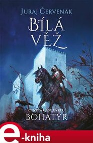 Bohatýr IV - Bílá věž