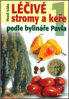 Léčivé stromy a keře podle bylináře Pavla 1. díl - Pavel Váňa