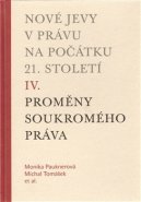 Nové jevy v právu na počátku 21. století - sv. 4 - Soukromé právo - Monika Pauknerová, Michal Tomášek