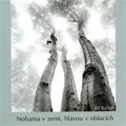 Nohama v zemi, hlavou v oblacích - Jiří Bartoš