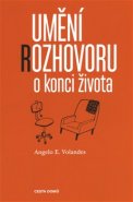 Umění rozhovoru o konci života - Angelo E. Volandes