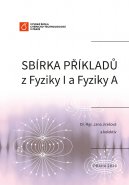 Sbírka příkladů z Fyziky I a Fyziky A