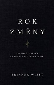 Rok změny - Lepším člověkem za tři sta šedesát pět dní - Brianna Wiest