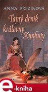 Tajný deník královny Kunhuty - Anna Březinová