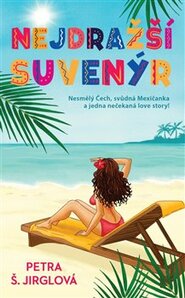 Nejdražší suvenýr - Petra Jirglová