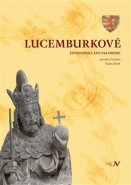 Lucemburkové - Jaroslav Čechura, Václav Žůrek