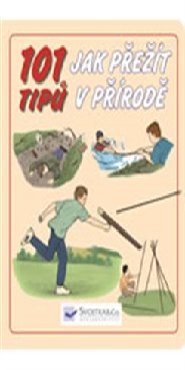 101 tipů jak přežít v přírodě