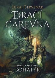 Bohatýr II - Dračí carevna - Juraj Červenák