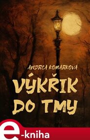 Výkřik do tmy