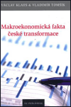 Makroekonomická fakta české transformace - Václav Klaus, Vladimír Tomšík