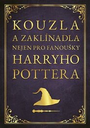 Kouzla a zaklínadla nejen pro fanoušky Harryho Pottera