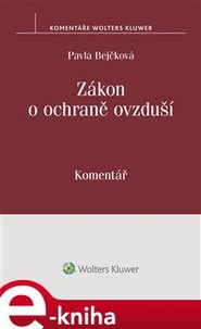 Zákon o ochraně ovzduší. Komentář - Pavla Bejčková