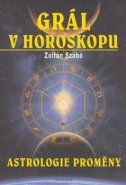 Grál v horoskopu - Zoltán Szabó