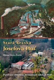 Stará kráska Josefova Huť - Michal Rejžo Pavlík