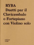 Jakub Jan Ryba: Duetti par il Clavicembalo o Fortepiano con Violino solo