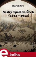 Saský vpád do Čech - Karel Kýr