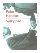 Velký pád - Peter Handke