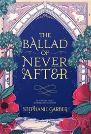Ballad of Never After - Stephanie Garberová