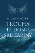 Trocha té dobré srdcařiny