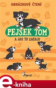 Pejsek Tom a jak to začalo - Petr Šulc