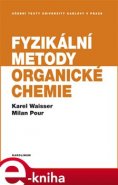 Fyzikální metody organické chemie - Karel Waisser, Milan Pour