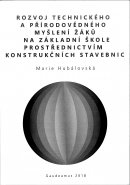 Rozvoj technického a přírodovědného myšlení žáků na základní škole prostřednictvím konstrukčních stavebnic
