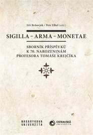 Sigilla – arma – monetae