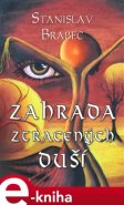 Zahrada ztracených duší - Stanislav Brabec