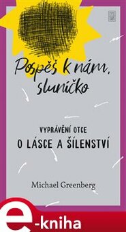 Pospěš k nám, sluníčko - Michael Greenberg