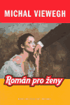 Román pro ženy - Michal Viewegh