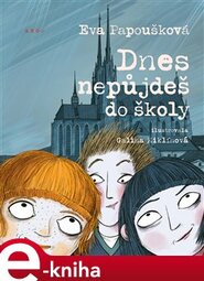 Dnes nepůjdeš do školy