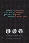 Rozděleni dějinami, spojeni vzpomínkami - kol.