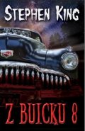 Z Buicku 8 - Stephen King