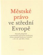 Městské právo ve střední Evropě - Karel Malý