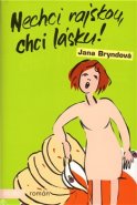 Nechci rajskou, chci lásku! - Jana Bryndová
