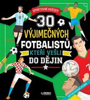 30 výjimečných fotbalistů, kteří vešli do dějin