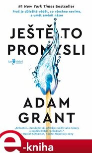 Ještě to promysli - Adam Grant