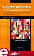 Psychosomatika pro lékaře, psychoterapeuty i laiky - Jan Poněšický