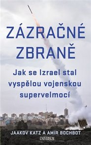 Zázračné zbraně - Jak se Izrael stal vyspělou vojenskou supervelmocí