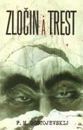 Zločin a trest - Fjodor Michajlovič Dostojevskij