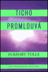 Ticho promlouvá - Eckhart Tolle