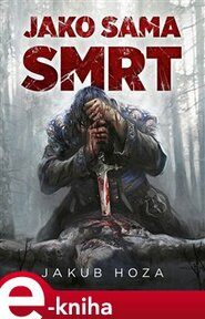 Jako sama smrt - Jakub Hoza