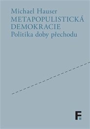 Metapopulistická demokracie - Michael Hauser