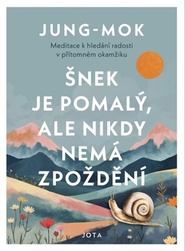 Šnek je pomalý, ale nikdy nemá zpoždění